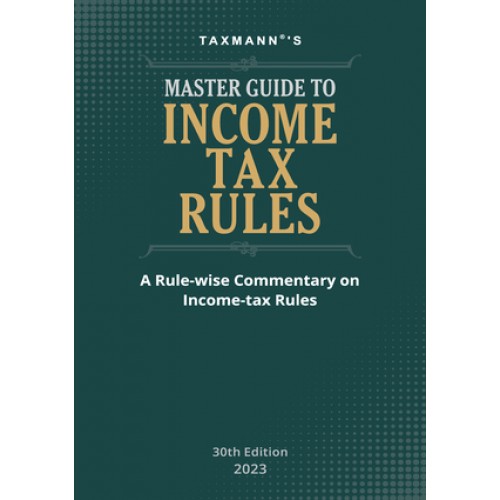Taxmann's Master Guide to Income Tax Act 2023  [IT Act] by Taxmann's Editorial Board